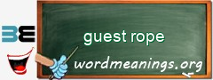 WordMeaning blackboard for guest rope
